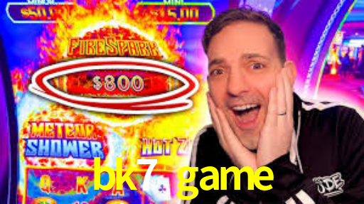 bk7 game